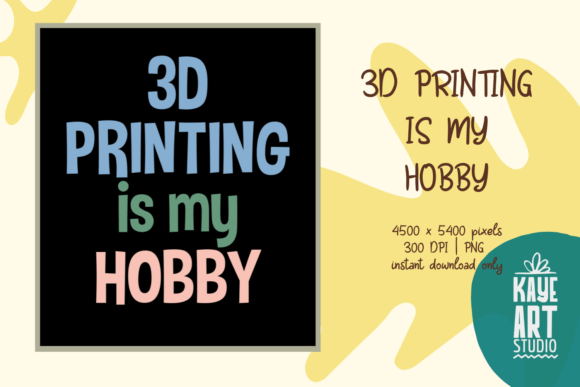 3D Printing is My Hobby PNG Sublimation Design