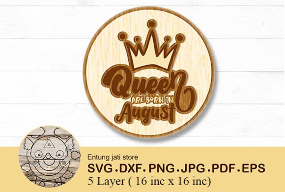Queen Are Born in August 3D SVG: Digital Design Guide